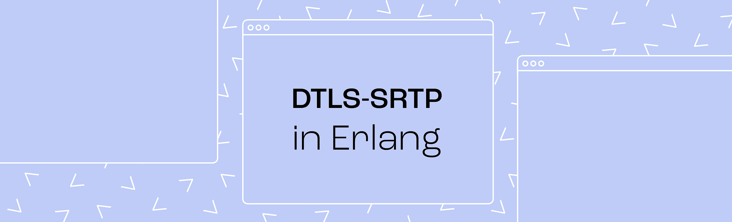 DTLS-SRTP in Erlang title inside a browser window illustration